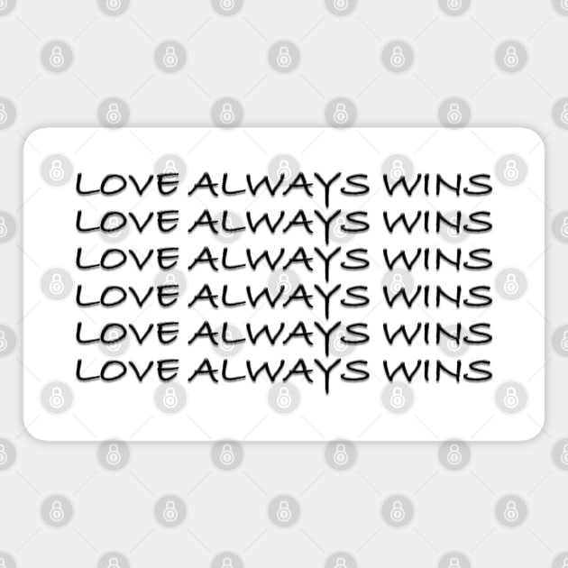 Love always wins Magnet by Hispaniola-Fineart